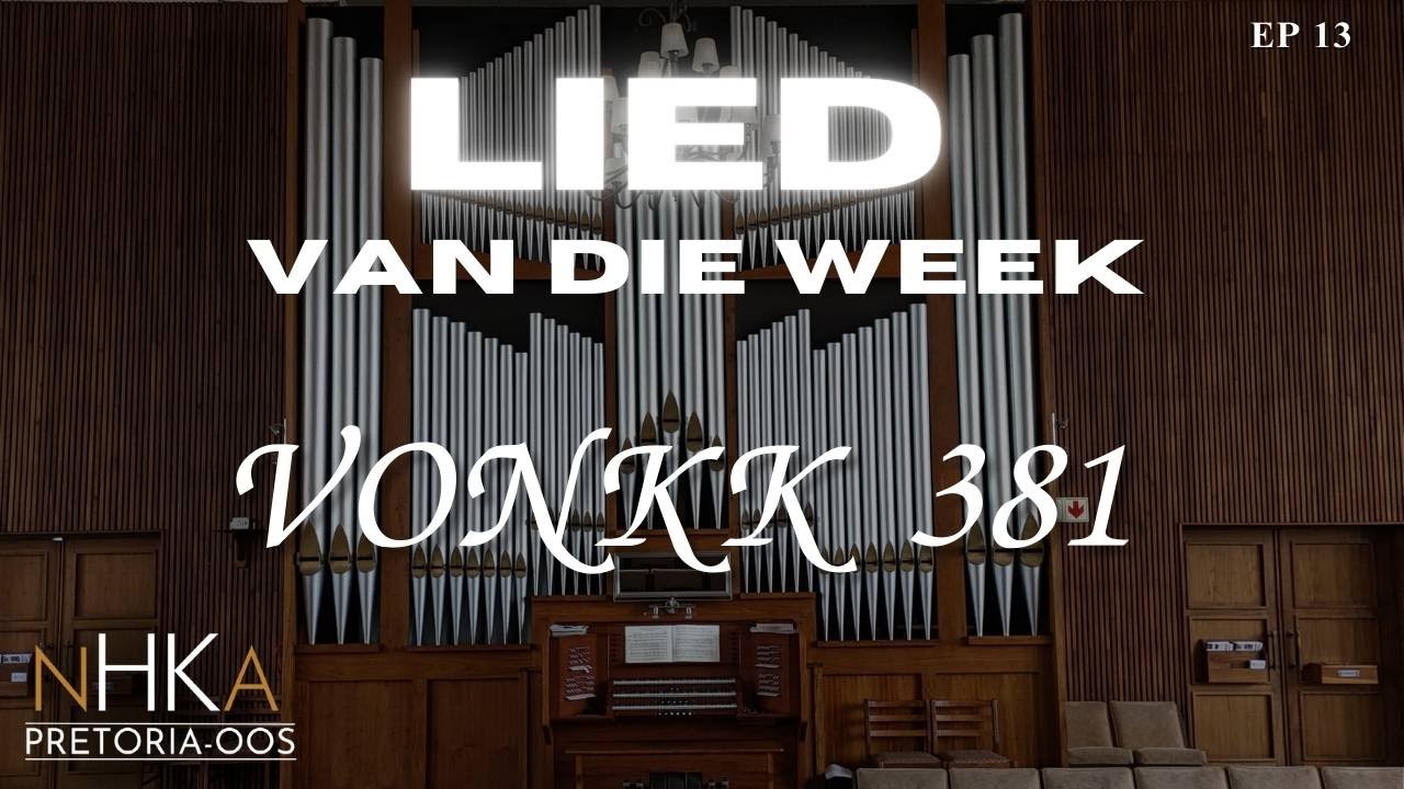LIED vir die week - VONKK 381