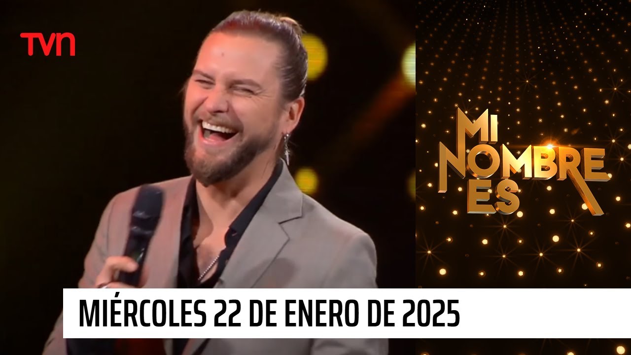 Mi nombre es - Miércoles 22 de enero de 2025 | Semifinales