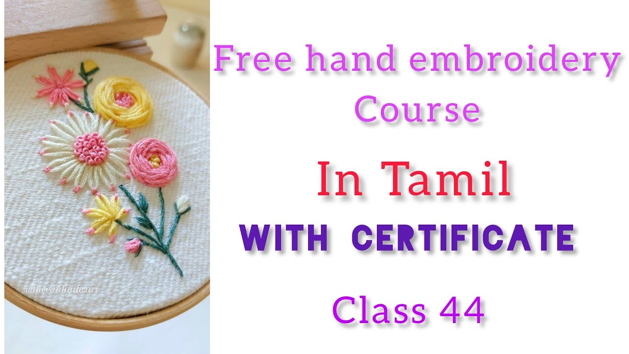 Free online hand embroidery course in Tamil with certificate class 44@ Joe arts and creatives