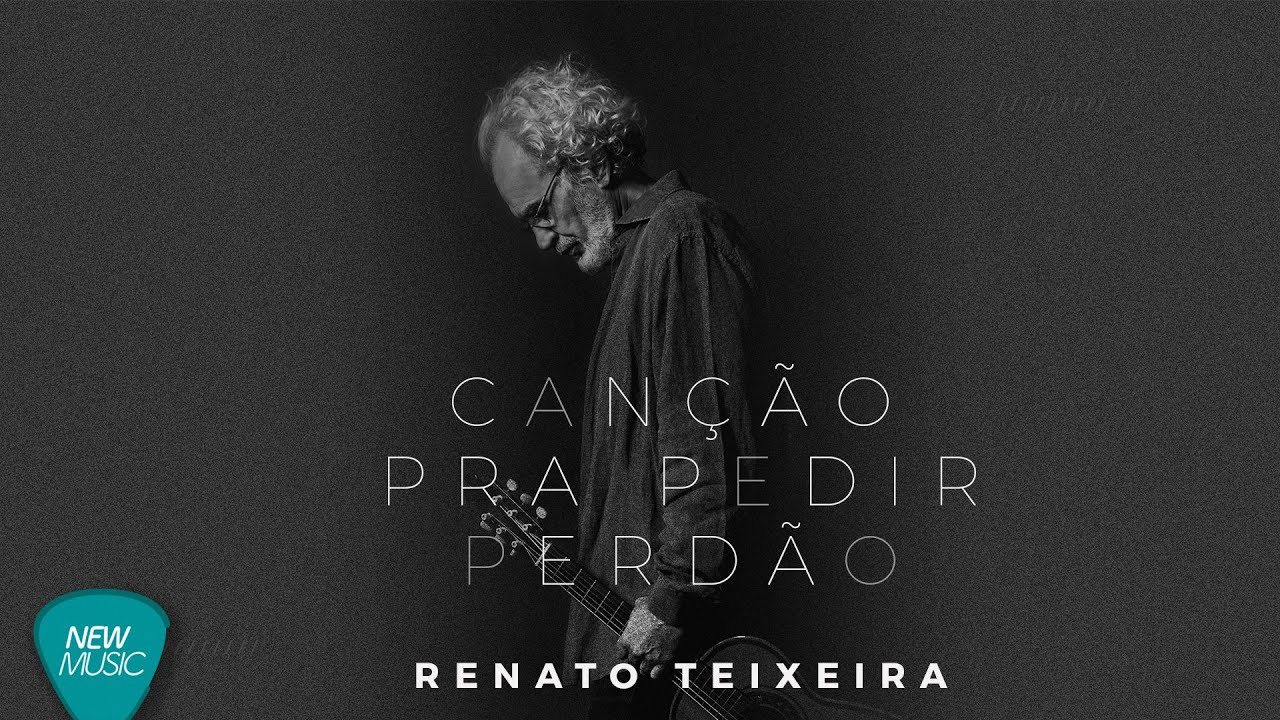 Renato Teixeira - Can&ccedil;&atilde;o Pra Pedir Perd&atilde;o ( Lyric Oficial)