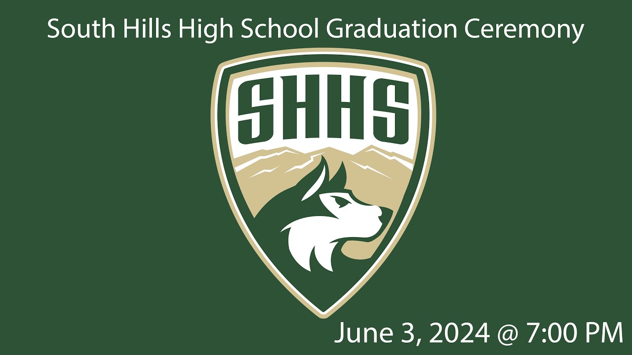 South Hills High School Graduation 2024 Ceremony