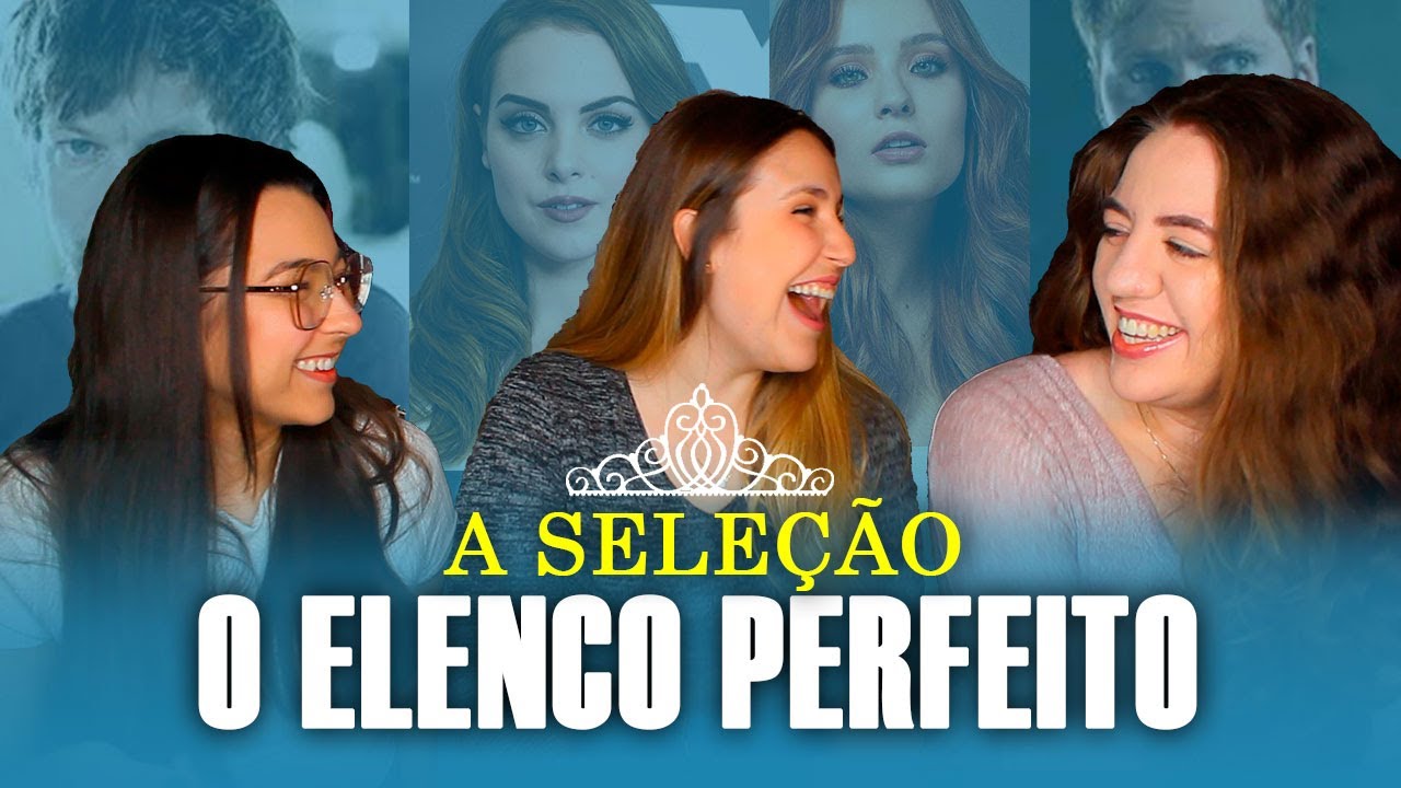 O ELENCO PERFEITO para o filme de A SELEÇÃO!