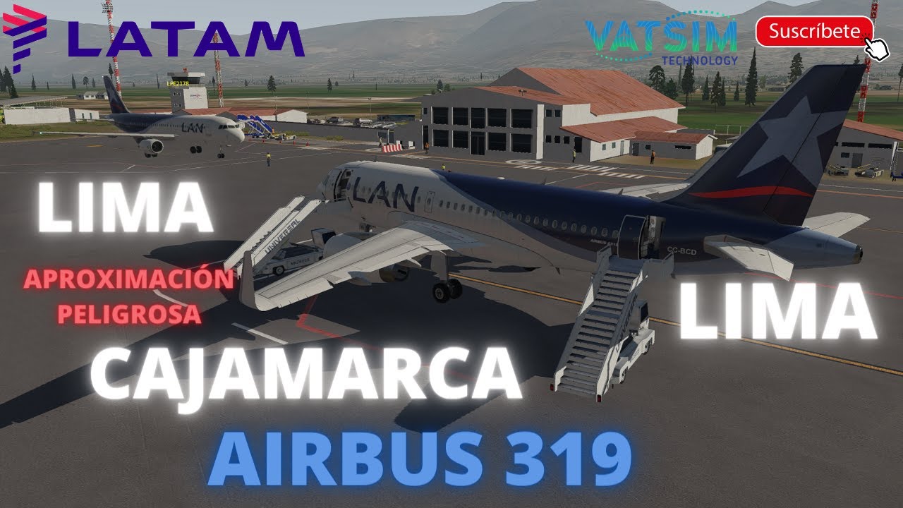 LIMA - CAJAMARCA - LIMA/ PELIGROSA APROXIMACIÓN / LATAM / AIRBUS 319 / X PLANE 11