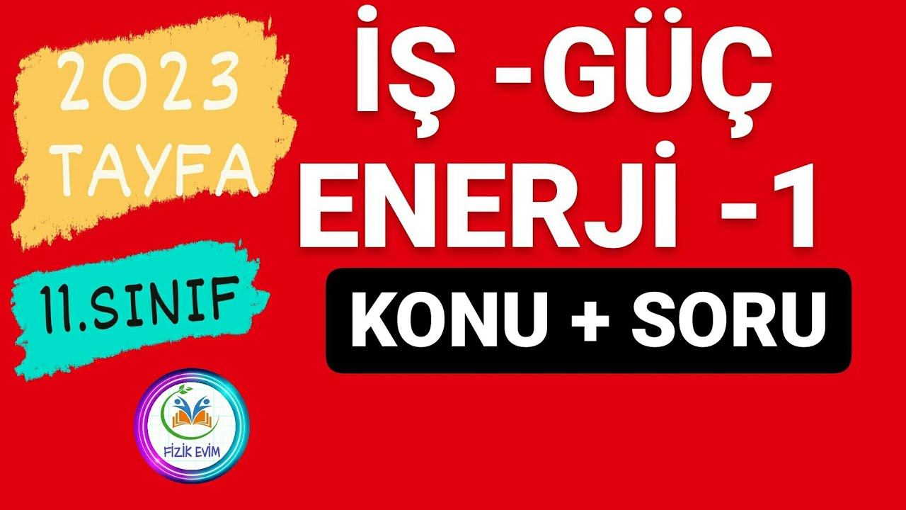 İŞ GÜÇ ENERJİ -1 KONU ANLATIMI SORU ÇÖZÜMÜ | AYT FİZİK |