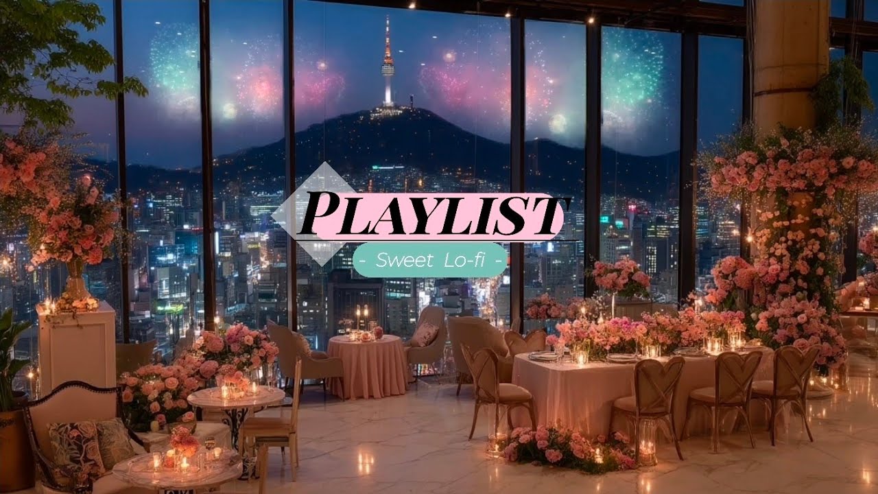 [Playlist] 💕 화이트데이 로맨틱 남산 야경 불꽃놀이 이벤트 (Pink Rooftop White Day Night View & Sweet Lo-fi Romance) 🌃🕯️