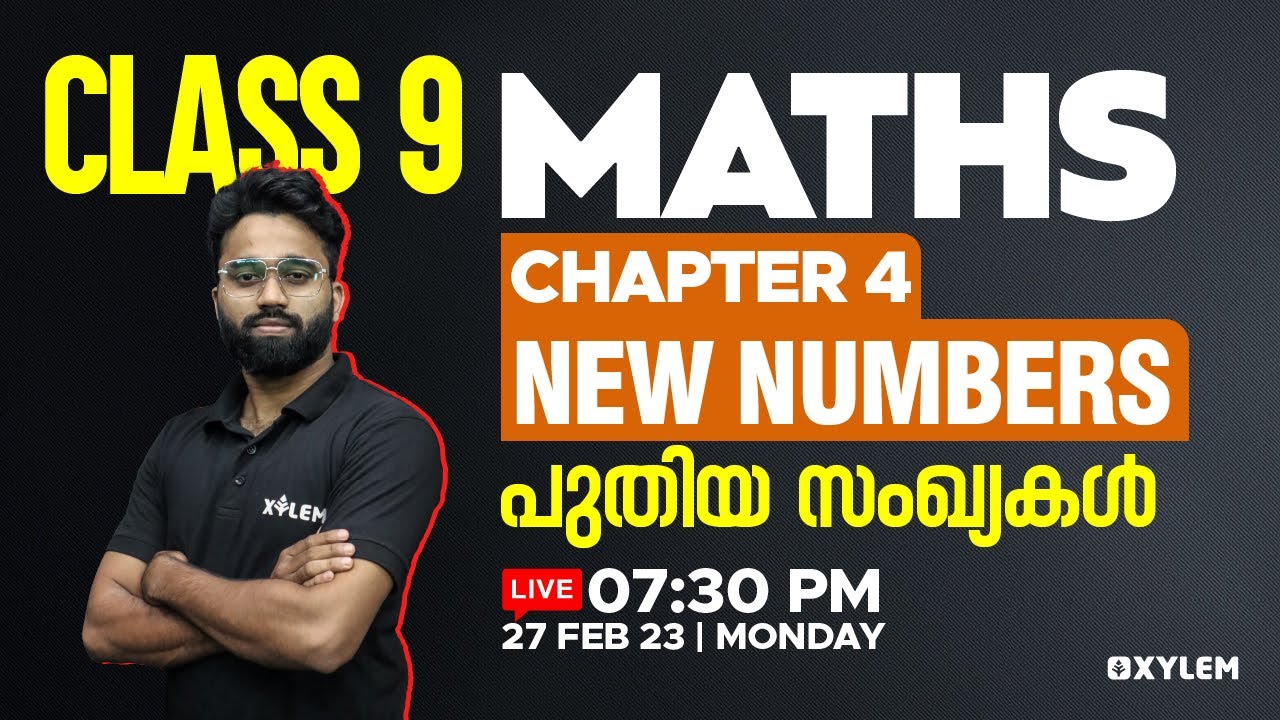 Class 9 Maths - Chapter 4 - New Numbers / പുതിയ സംഖ്യകൾ | XYLEM Class 9