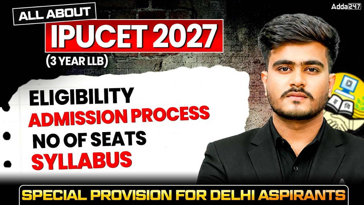 All About IPU CET 2027 3 - Year LLB | Eligibility, Admission Process, Syllabus, No of Seats