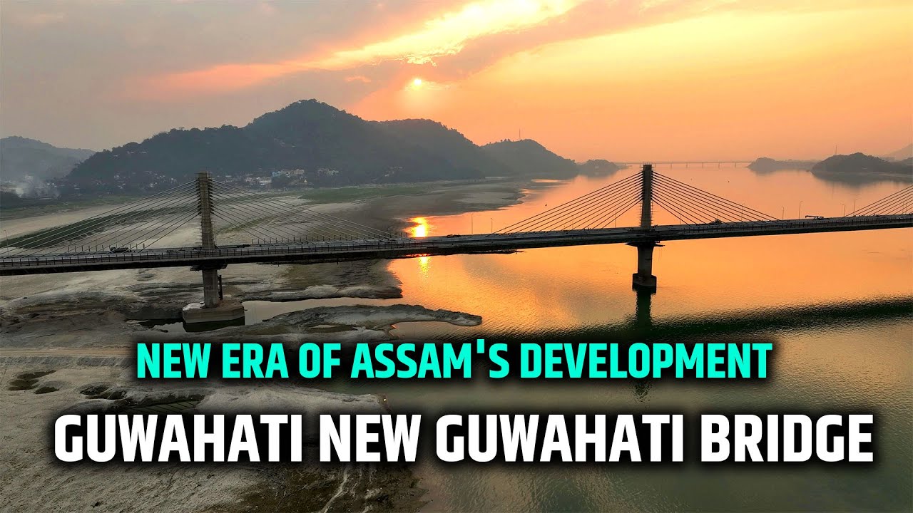 Guwahati&rsquo;s Massive 6-lane Brahmaputra Bridge Guwahati North Guwahati Bridge Inauguration soon by PM
