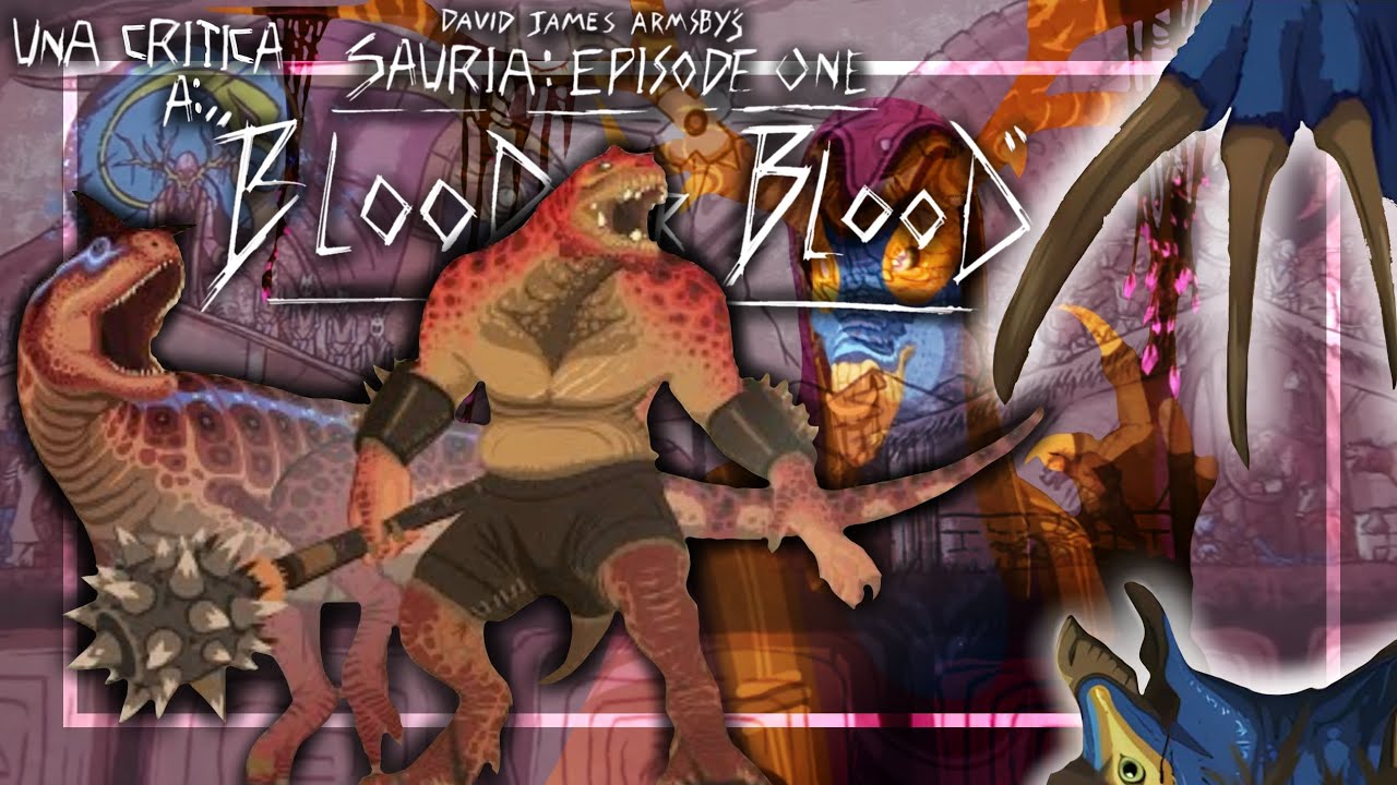UNA CRÍTICA Y ANÁLISIS A SAURIA: BLOOD FOR BLOOD || Dino Mas July
