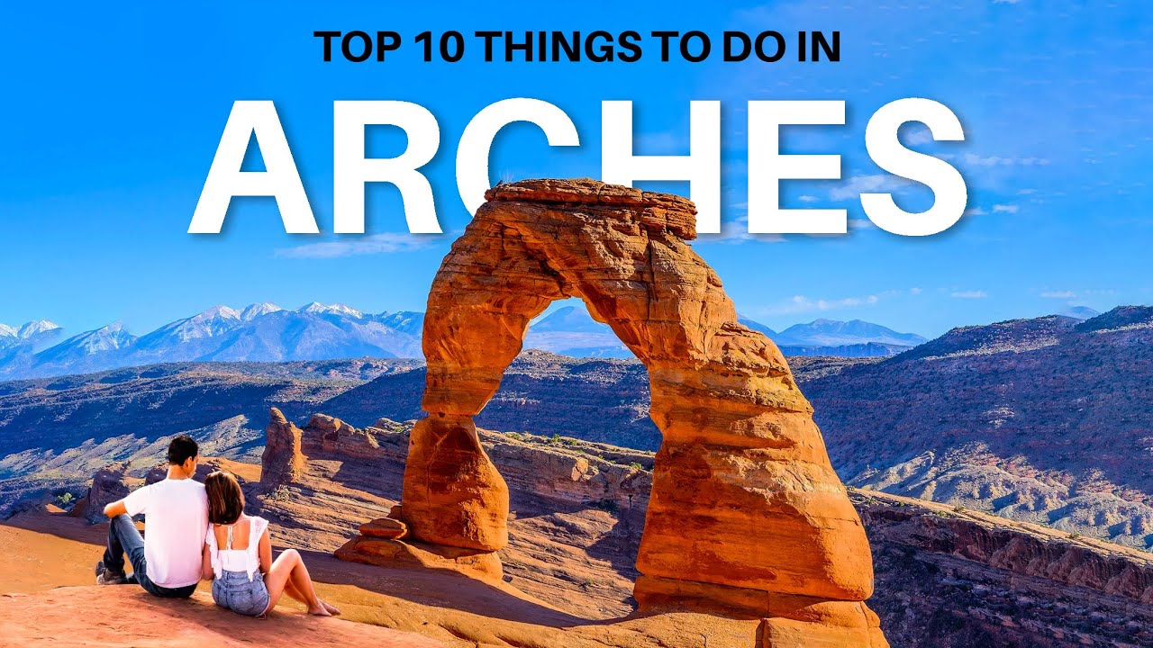 Top 10 Things To Do In Arches National Park, Utah