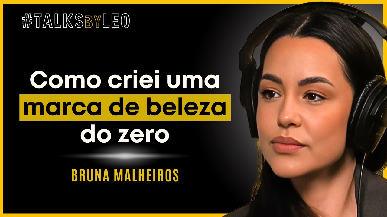 De Influenciadora à CEO: Como Bruna Malheiros Criou uma Marca de Beleza do Zero