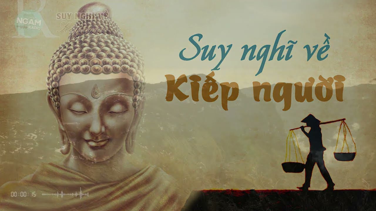Suy Nghĩ Về Kiếp Người ICuộc Sống Vội Vã Kiếp Người Bé Nhỏ I Lời Phật Dạy