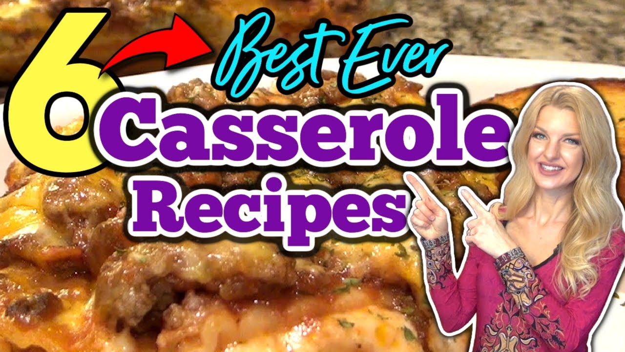 6 ⭐BEST⭐ CASSEROLE RECIPES your Family will go CRAZY Over!