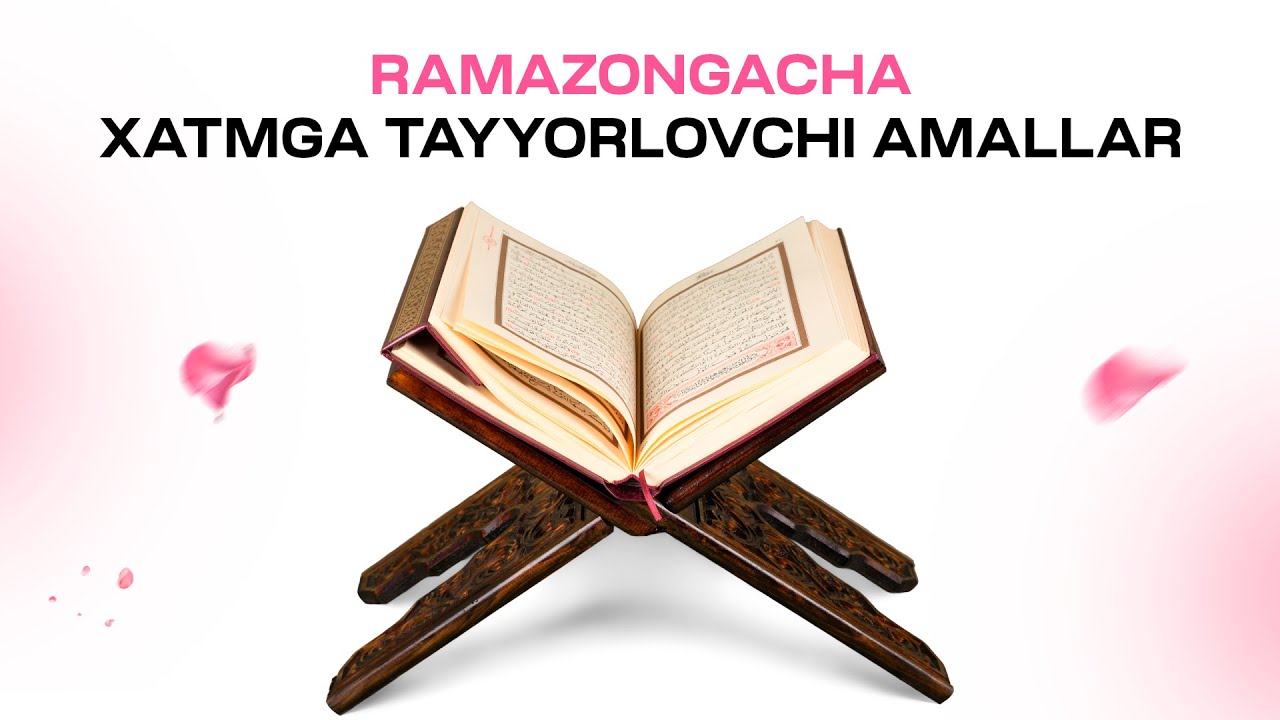 "Ramazongacha xatmga tayyorlovchi amallar"