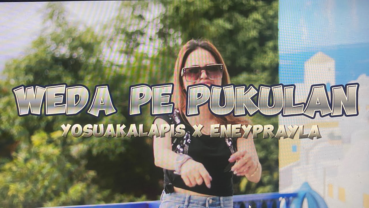 WEDA PE PUKULAN _ ENEY PRAYLA X YOSUAKALAPIS