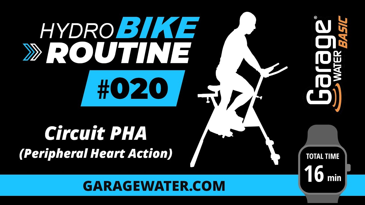 HYDROBIKE ROUTINE #020 | Circuit PHA (Peripheral Heart Action) | Garage Water® BASIC
