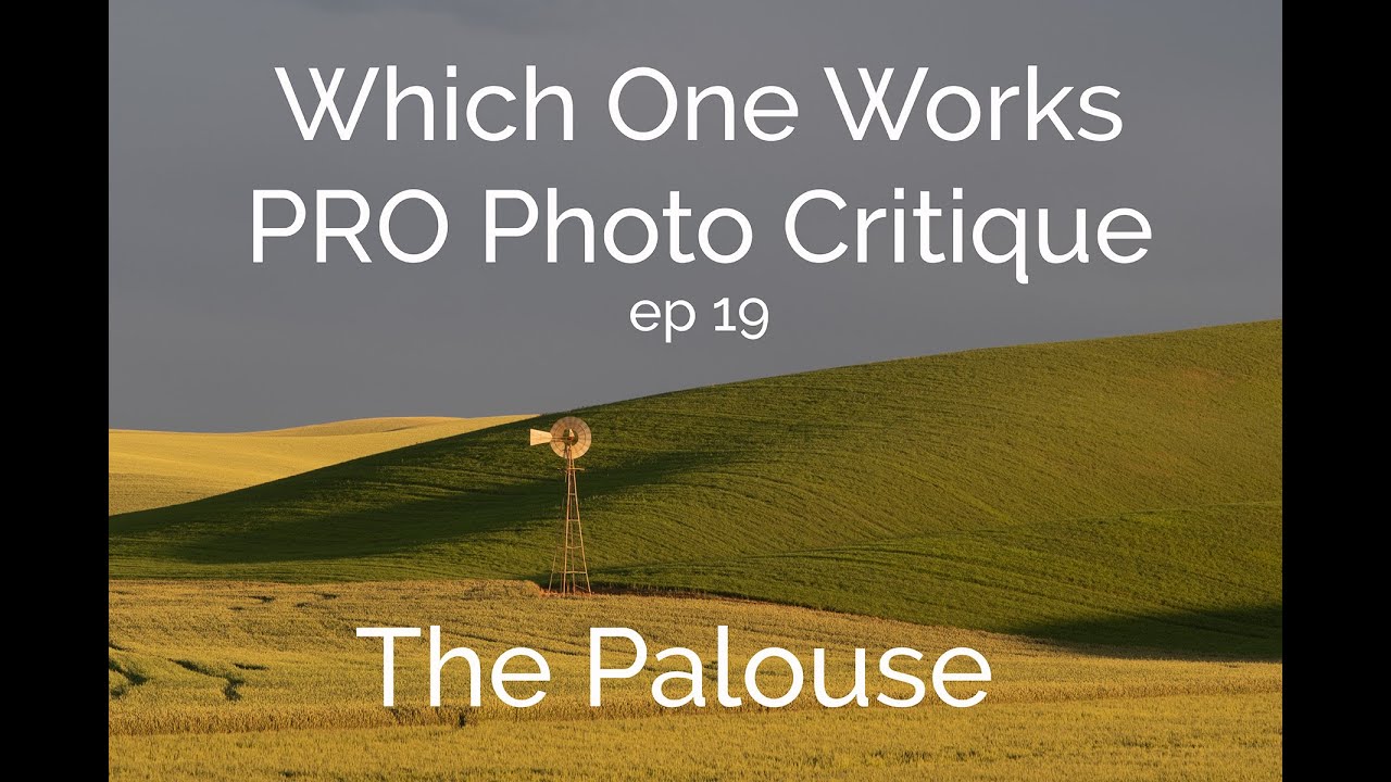 Which One Works PRO Photo Critique The Palouse