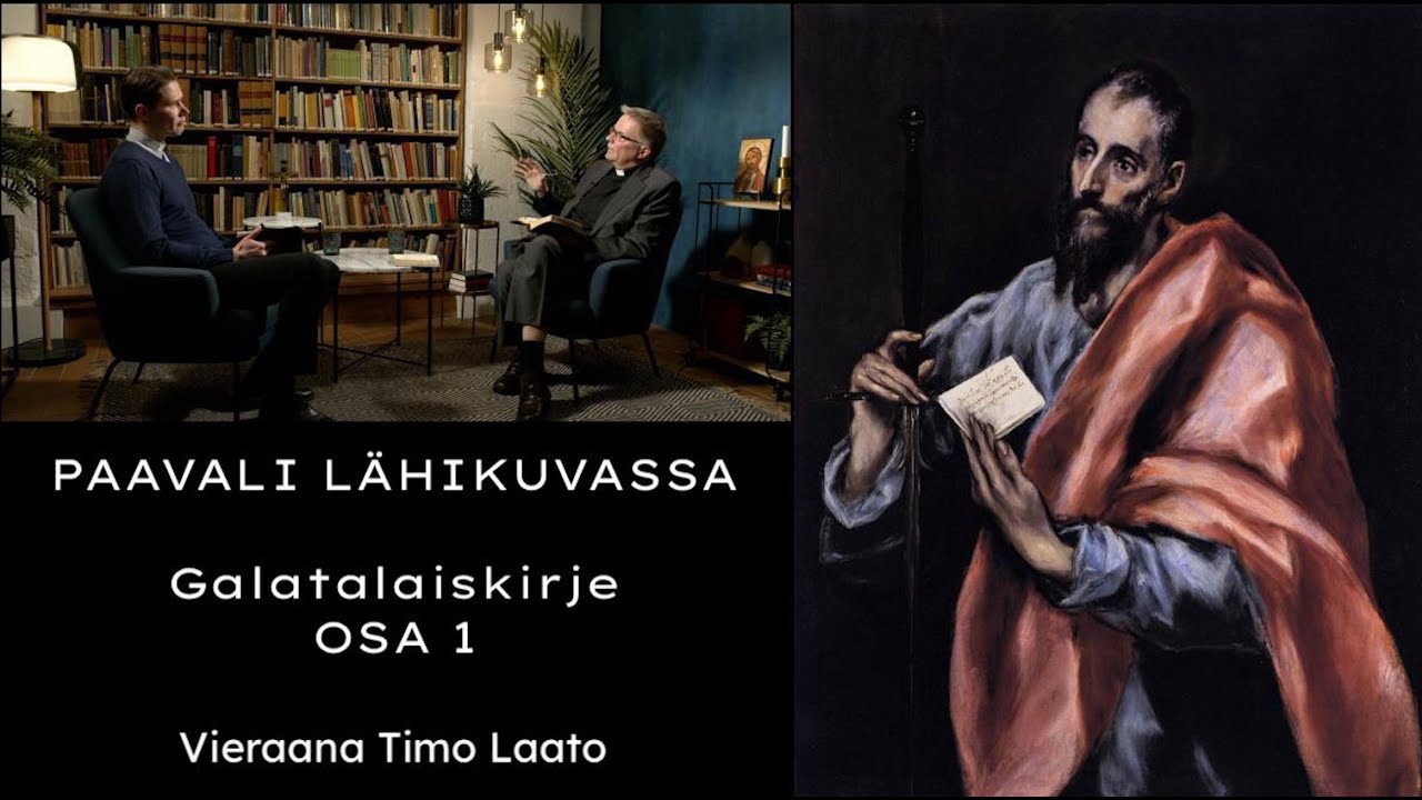 Paavali Lähikuvassa: Galatalaiskirje OSA 1
