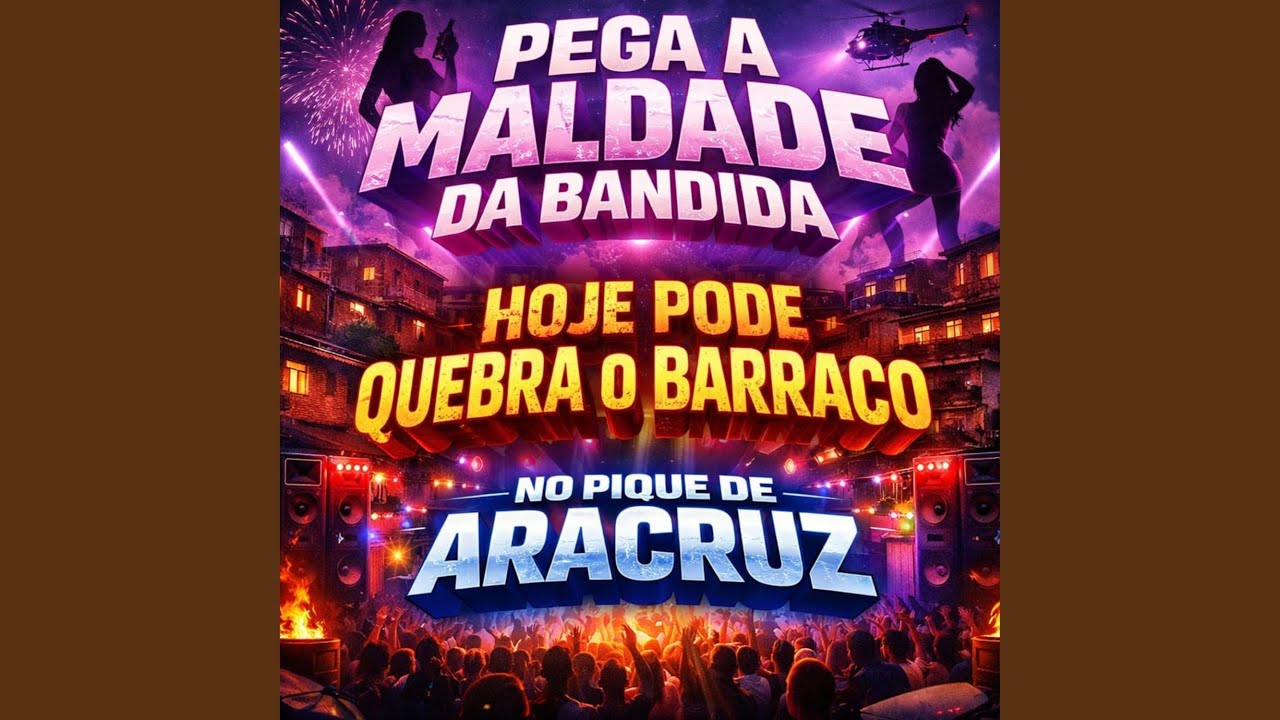 PEGA A MALDADE DA BANDIDA - HOJE PODE QUEBRA O BARRACO - NO PIQUE DE ARACRUZ