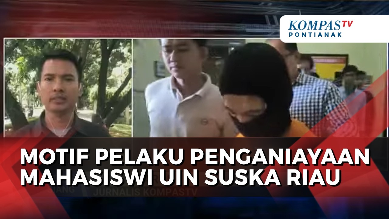 Motif Tersangka Penganiayaan Mahasiswi UIN Suska Riau