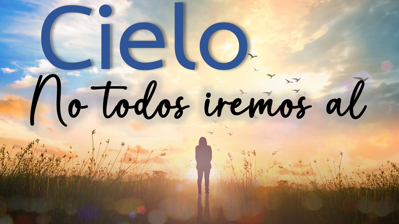 No Todos Iremos al Cielo