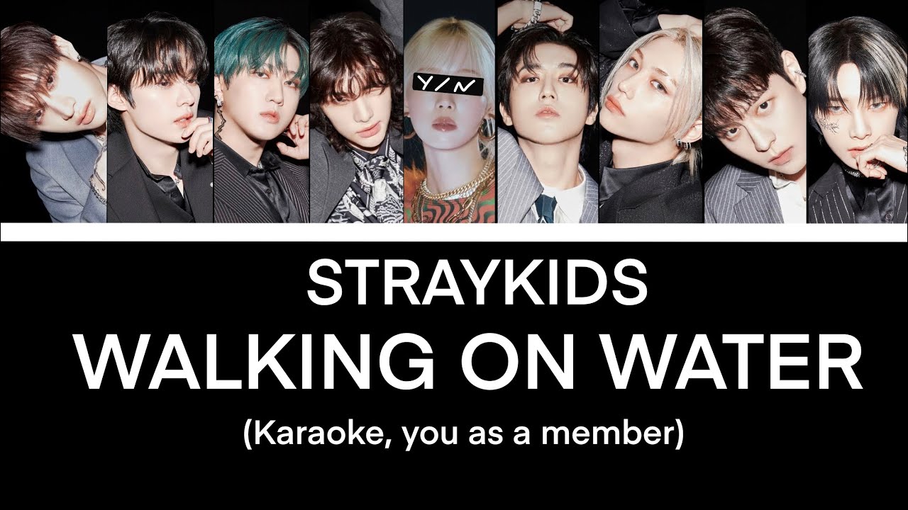 STRAYKIDS - WALKING ON WATER (karaoke, you as a member)