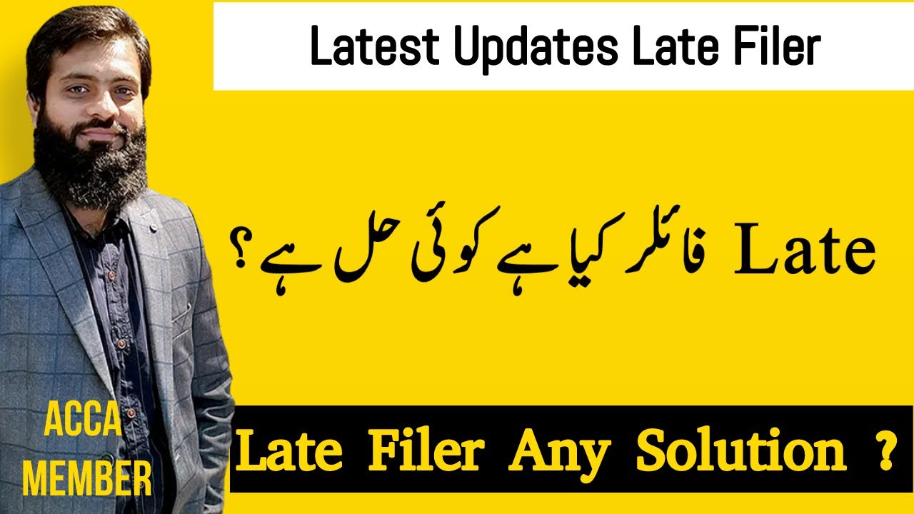 Latest Updates | Late Filer Issue | Back dated Filer | Is this right? | Why FBR mentioned Late Filer