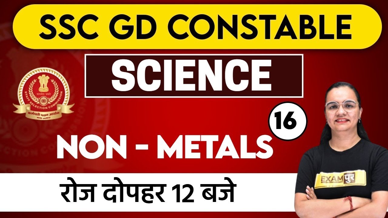SSC GD Constable 2021 || SCIENCE || By Shagun MAAM  || Class - 16 || Non- metals