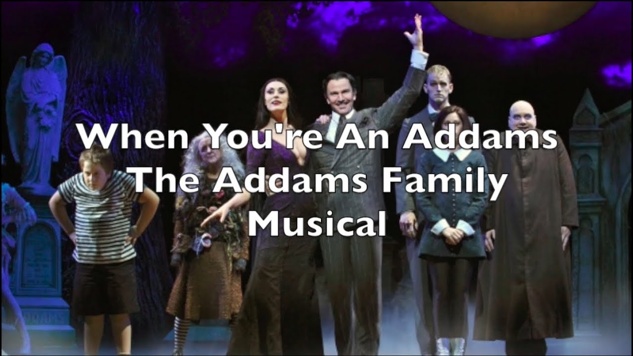 The Addams Family Musical - When You're An Addams Lyrics