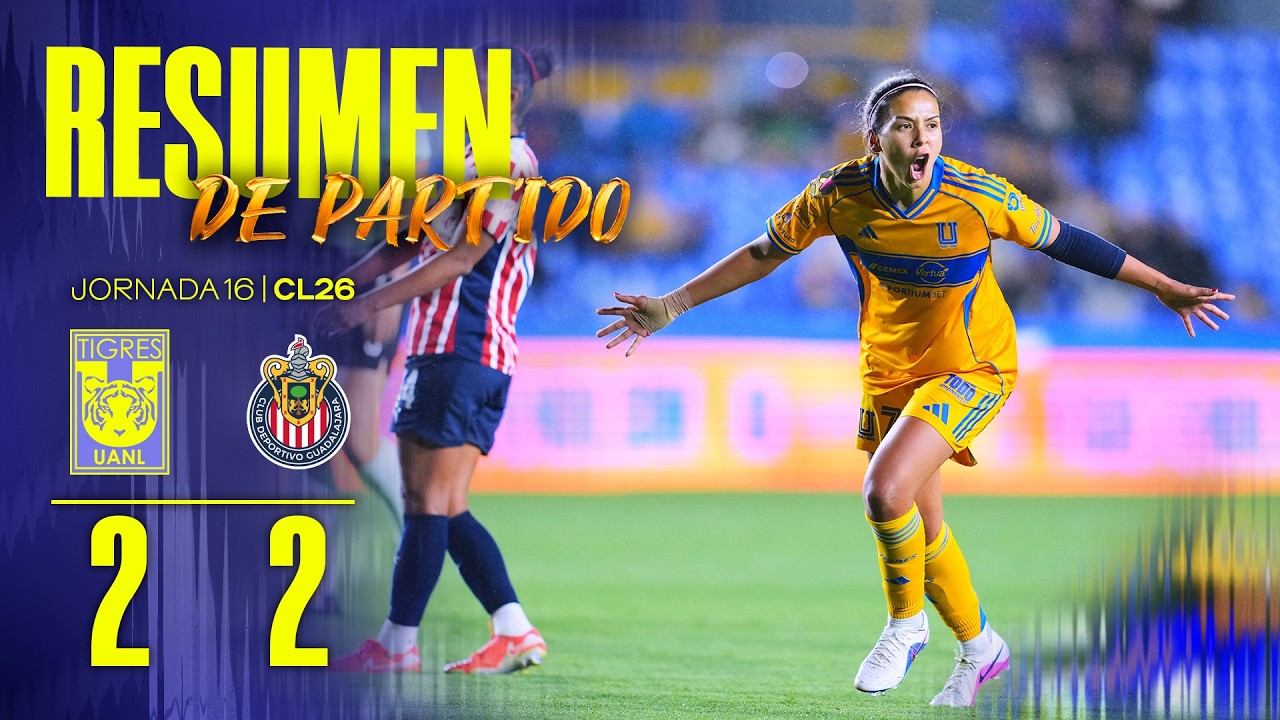 📹 Resumen | Tigres Femenil 2 - 2 Chivas Femenil | Jornada 16 | Clausura 2026 | Liga MX Femenil
