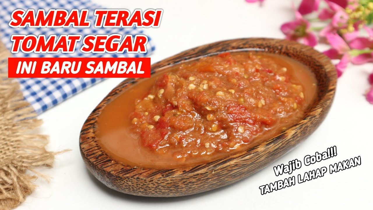 RESEP SAMBAL TERASI TOMAT SEGAR (MENTAH) ALA RESTORAN, Bikin Lahap Makan