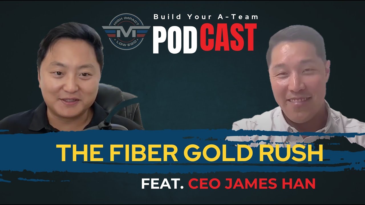 Powering the Fiber Gold Rush with CEO James Han