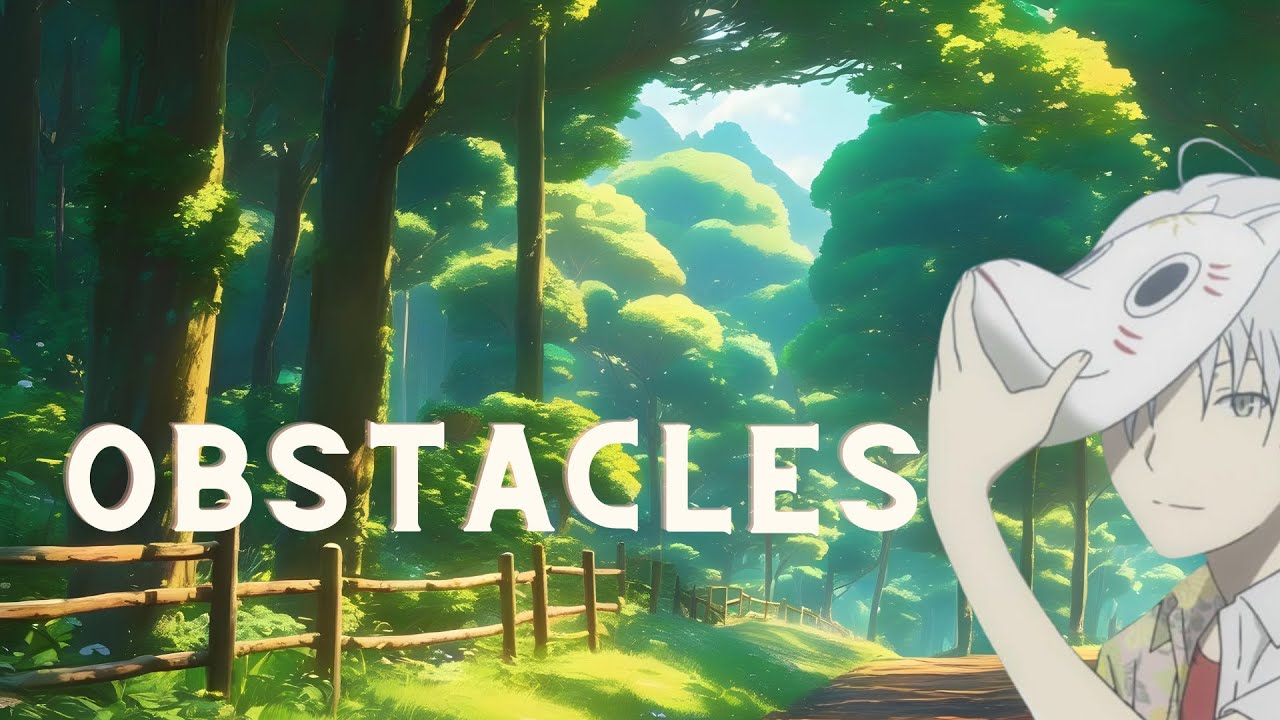 Obstacles - Anime Mix (AMV)