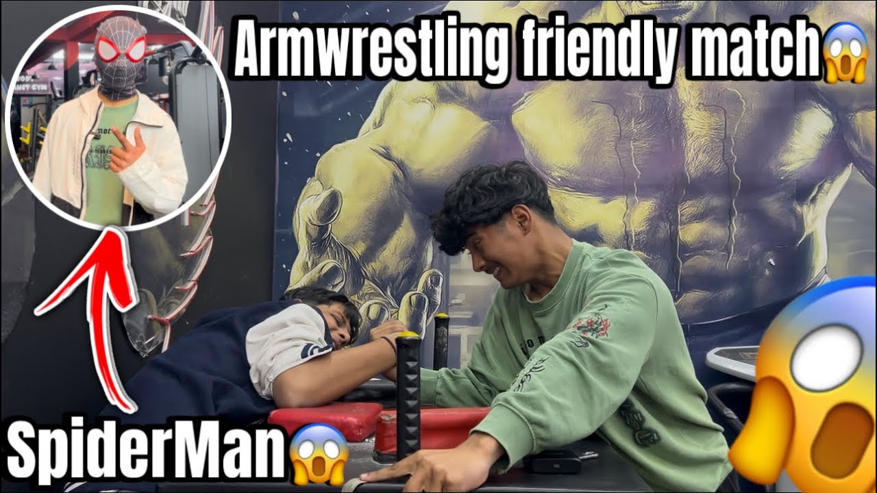 Aaj Hua armwrestling mein intense match ￼😱 Aaj to Gym Main Spiderman Aa Gaya 😱￼