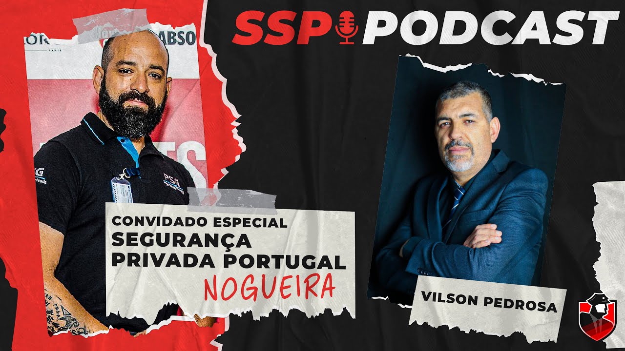 A Profissão de Vigilante e a Segurança Privada em Portugal com Nogueira Júnior - SSP PODCAST 1