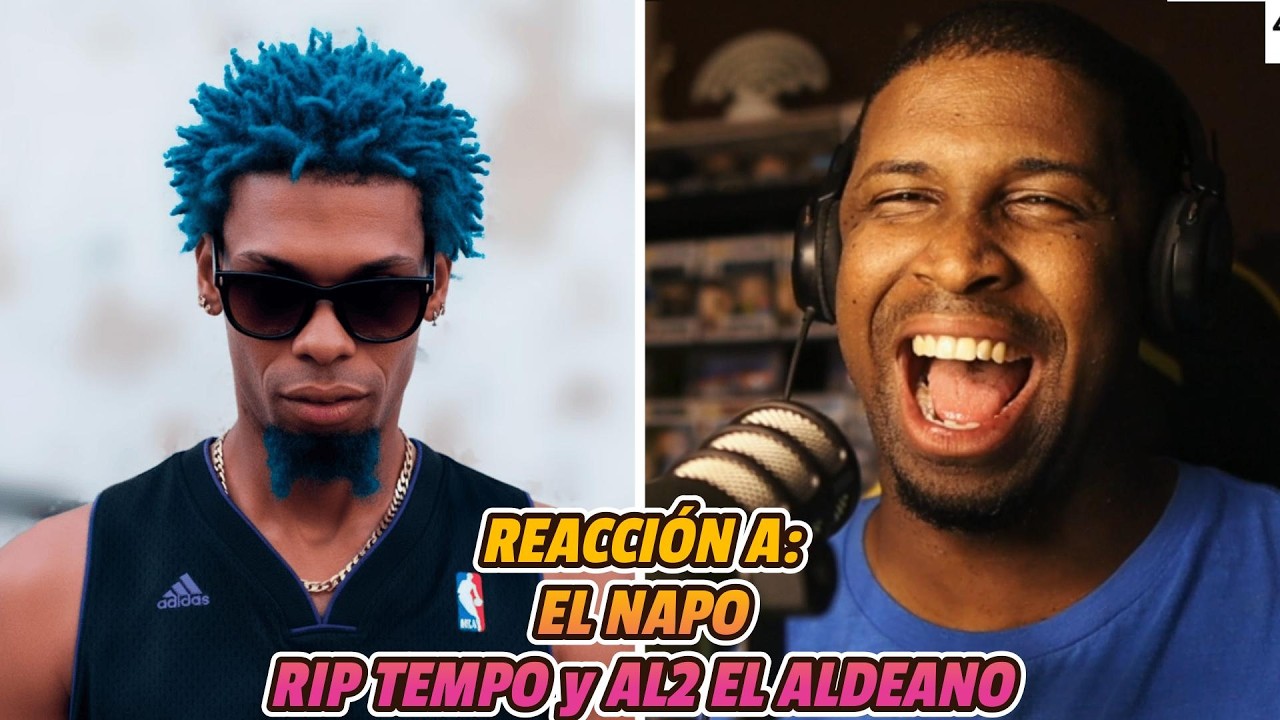 REACCIÓN a EL NAPO | RIP TEMPO y AL2 EL ALDEANO | LE TIRO A LOS DOS 🔥