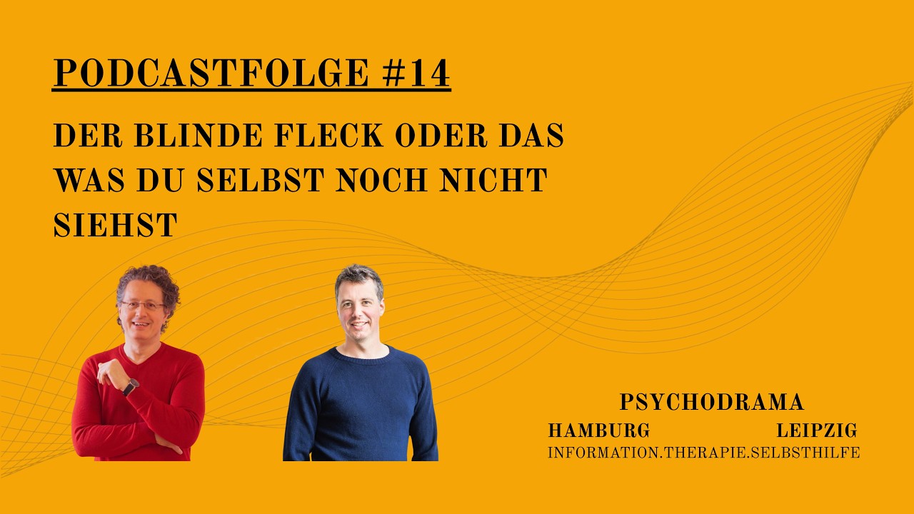 #14 - Der blinde Fleck oder das was du selbst noch nicht siehst