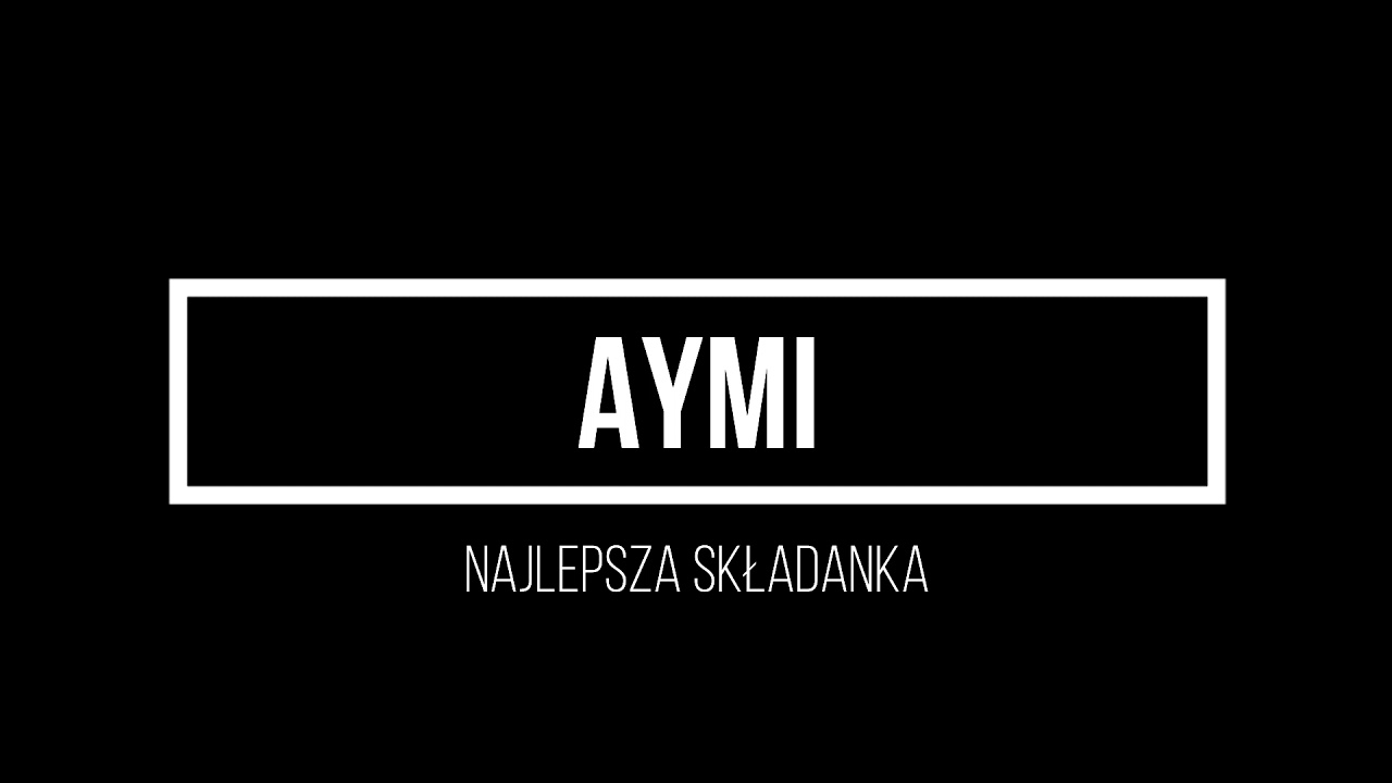 ❤️AYMI - NAJLEPSZA SKŁADANKA W 2022 ROKU❤️