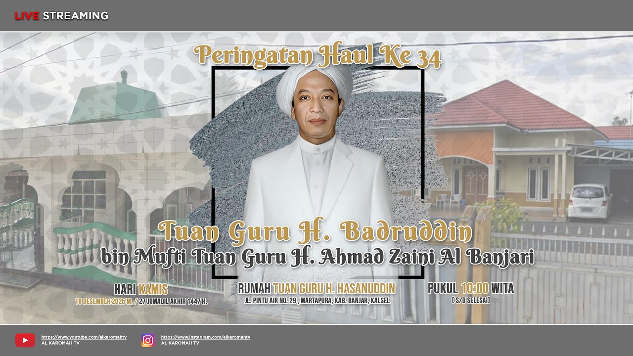 AL KAROMAH TV - LIVE PERINGATAN HAUL KE 34 KH. BADRUDDIN BIN KH. AHMAD ZAINI  | 18 DESEMBER 2025