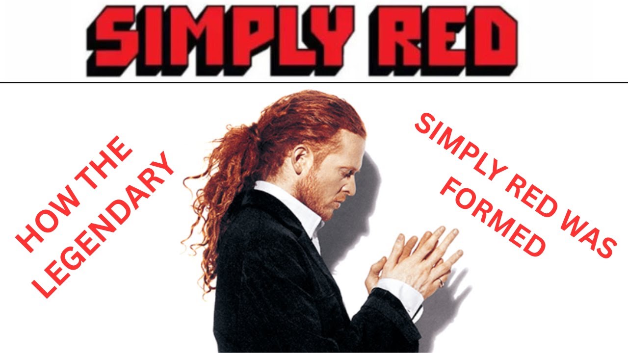 КАК ОБРАЗОВАЛСЯ И РАЗВИВАЛСЯ SIMPLY RED