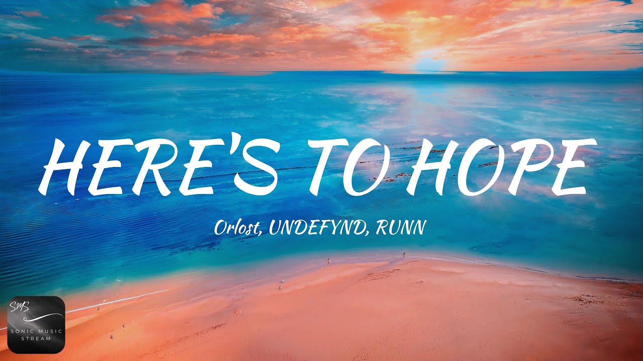 Orlost, UNDEFYND, RUNN - Here's To Hope (Lyrics)