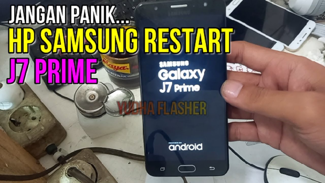 JANGAN PANIK!! MENGATASI HP SAMSUNG RESTART - SAMSUNG J7 PRIME SM G610F