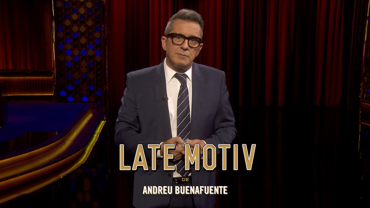 LATE MOTIV - Monólogo de Andreu Buenafuente. 