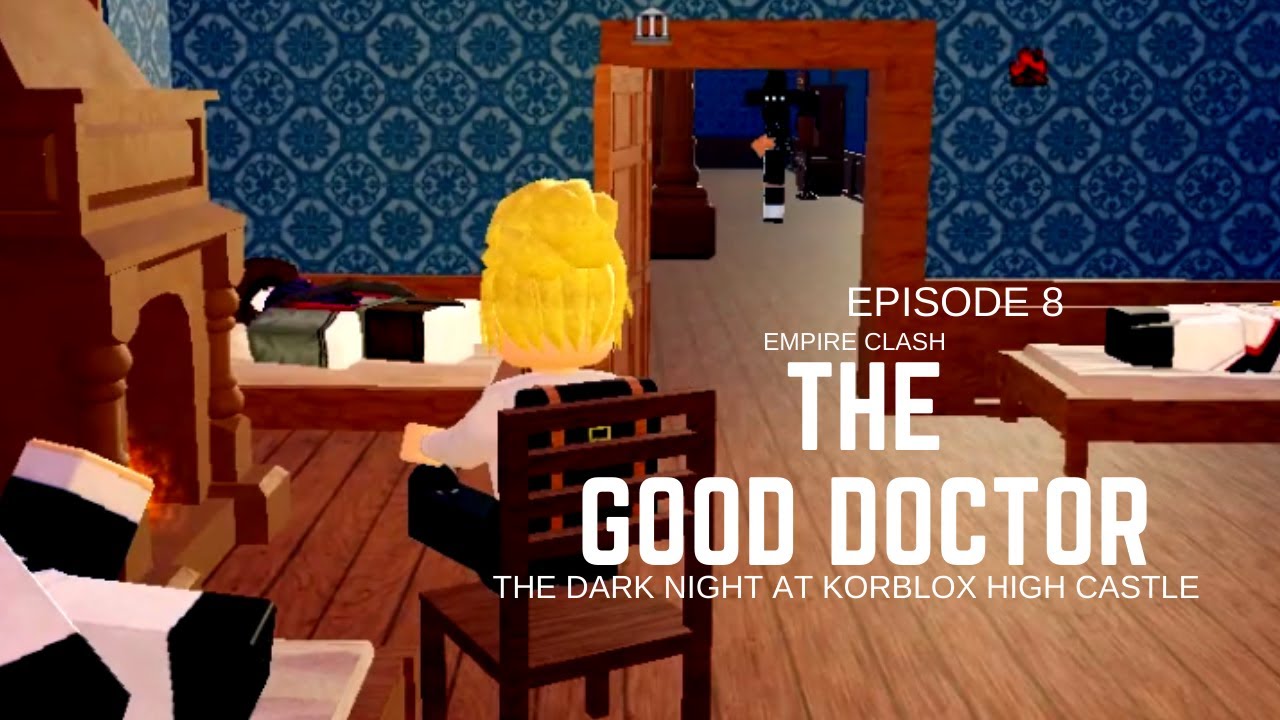 Empire Clash - Episode 8: The good doctor / The dark night at Korblox High Castle_Roblox