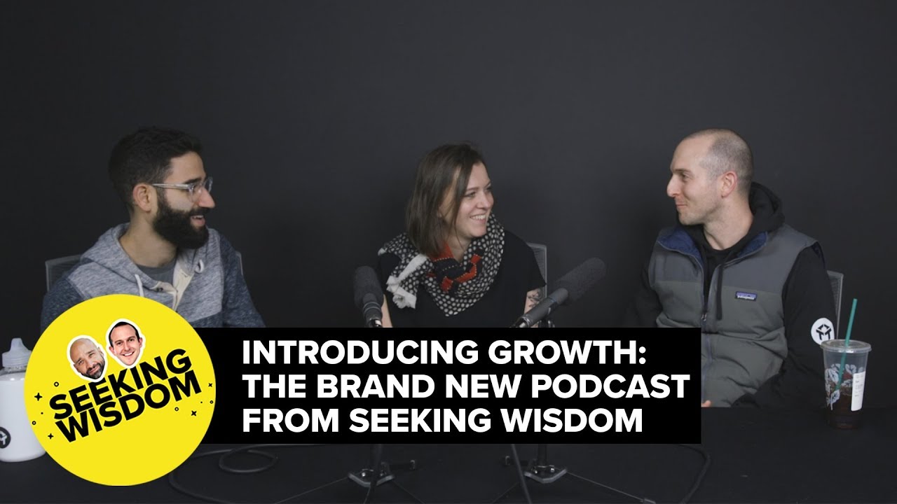 Introducing #Growth: The New Podcast from Seeking Wisdom