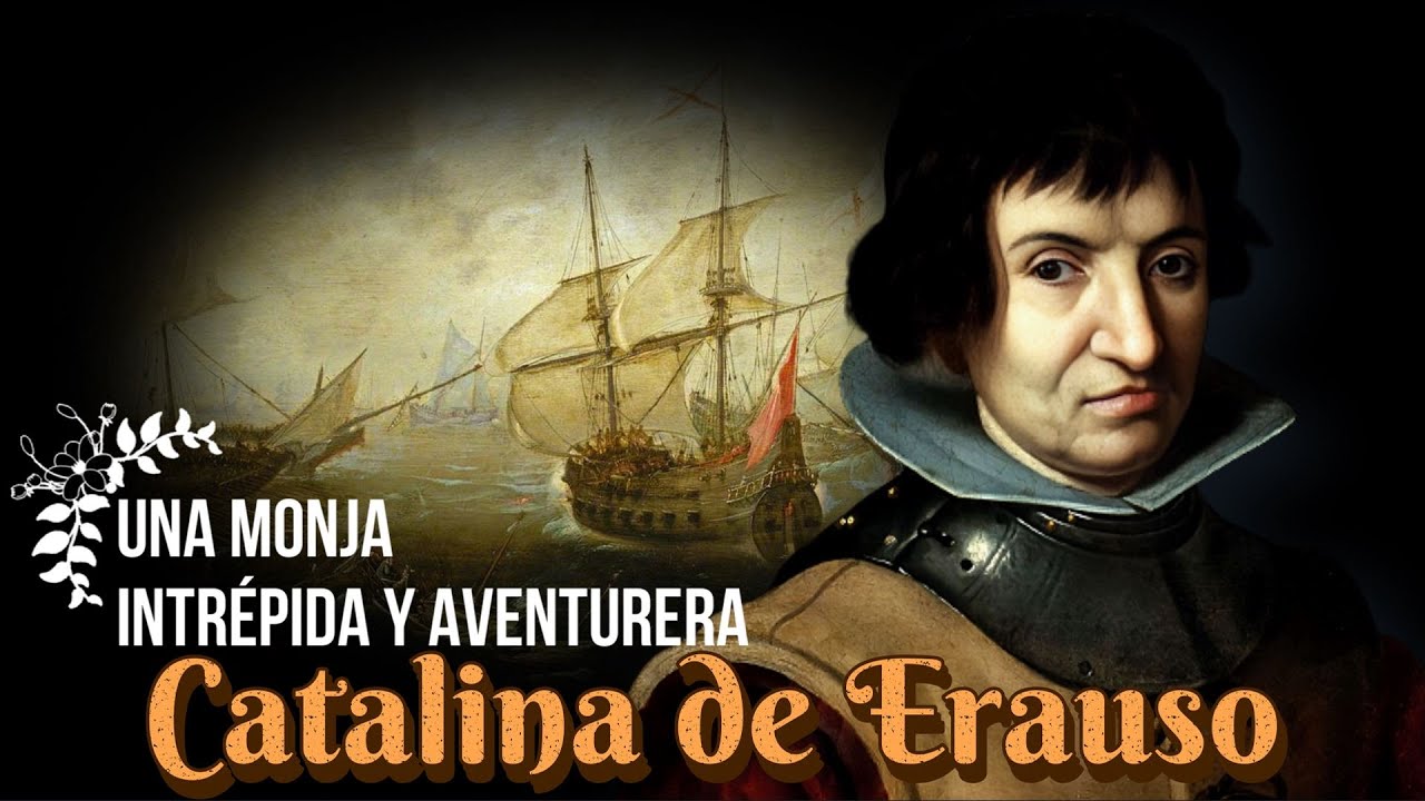 Catalina de Erauso, La Intrépida vida de 