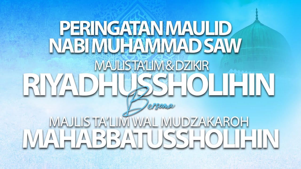 🔴 Live PERINGATAN MAULID NABI MUHAMMAD SAW MT. RIYADHUSSHOLIHIN BERSAMA MAHABBATUSSHOLIHIN