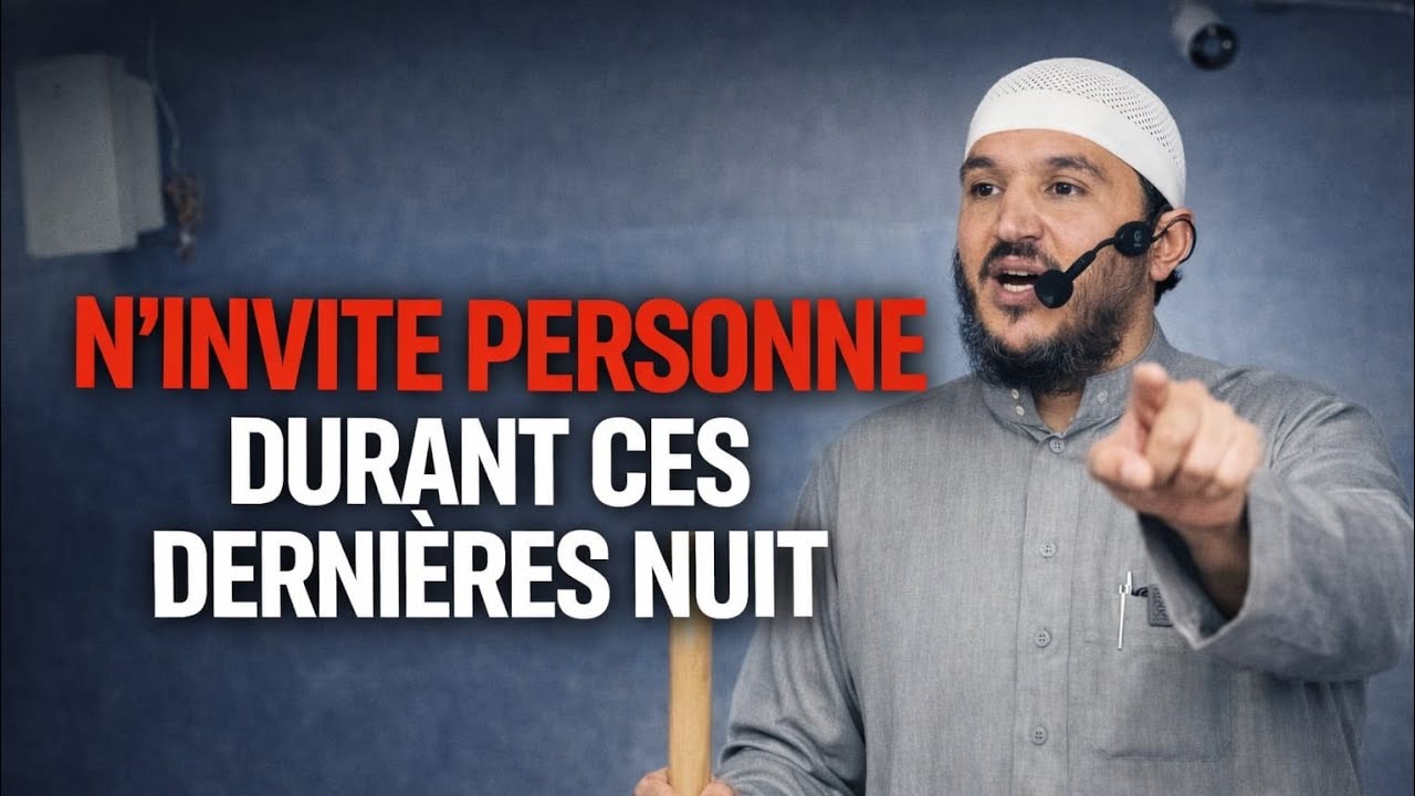 N'INVITE PERSONNE DURANT LES DERNIÈRES NUITS DE RAMADAN 