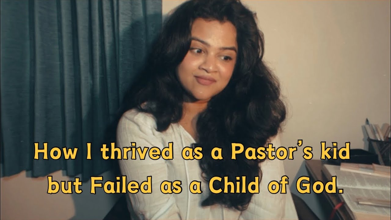 STORYTIME: That time I thrived as a Pastor’s Kid but Failed as a Child of God.