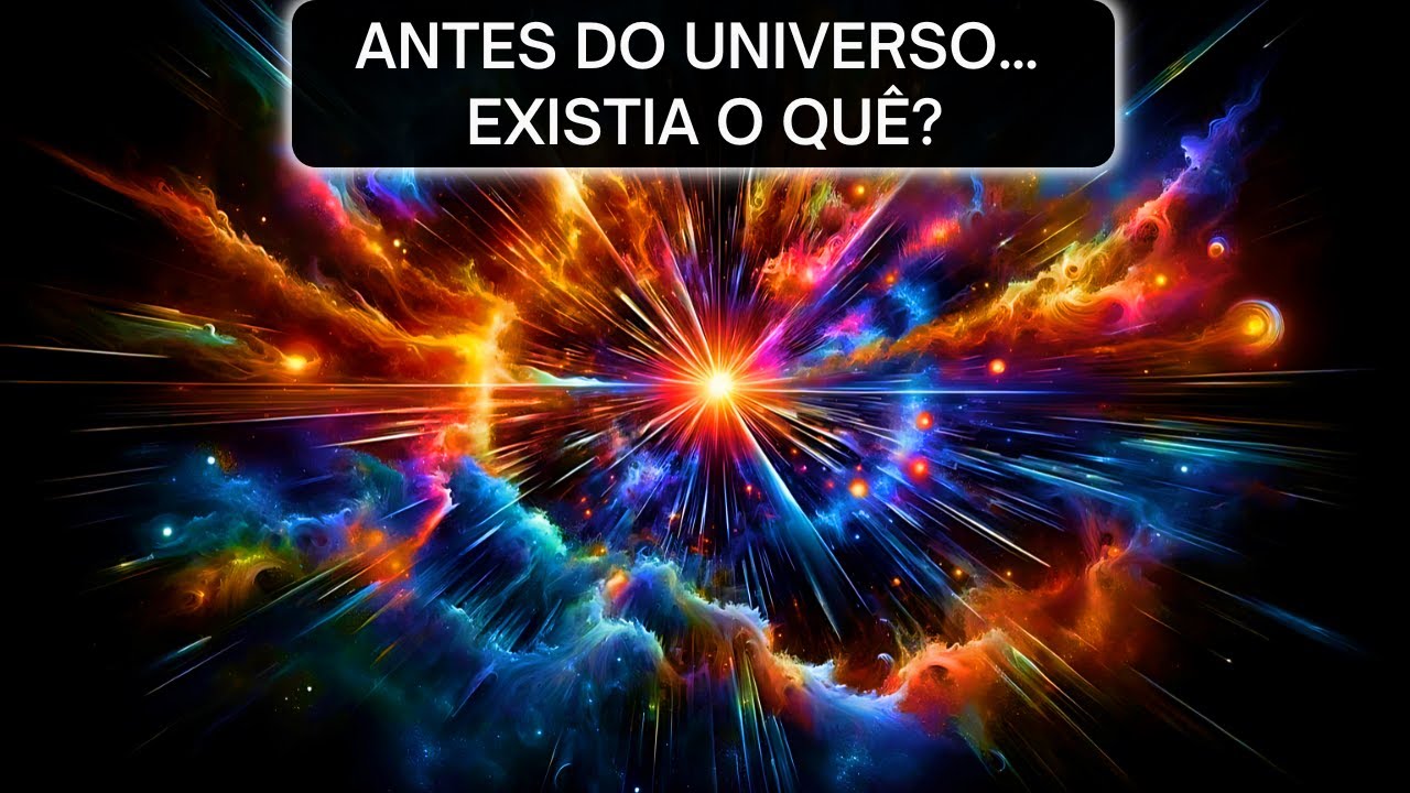 Big Bang: Será Que o Universo Teve Mesmo Um Começo?